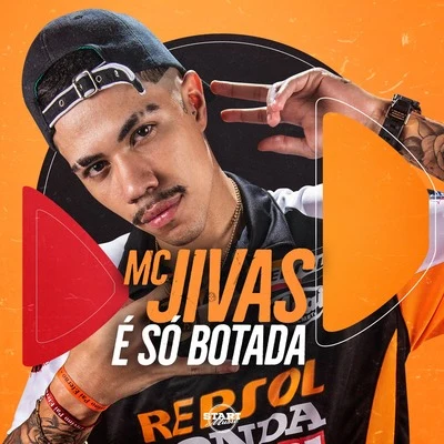 MC Jivas É Só Botada