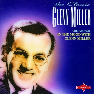 Glenn Miller and His Orchestra In The Mood With Glenn Miller Vol 2 (CD 1)