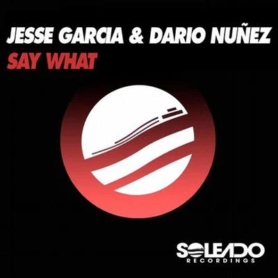 Dario Nunez/Jesse Garcia Say What