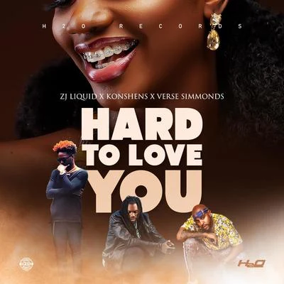 ZJ Liquid/Verse Simmonds/Konshens Hard to Love You