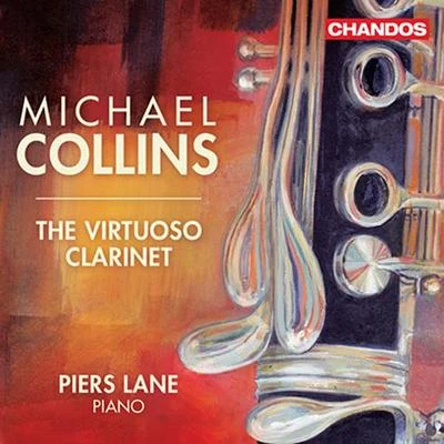 Michael Collins Clarinet Recital: Collins, Michael - GIAMPIERI, A.MESSAGER, A.MILHAUD, D.LOVREGLIO, D.GERSHWIN, G. (The Virtuoso Clarinet)