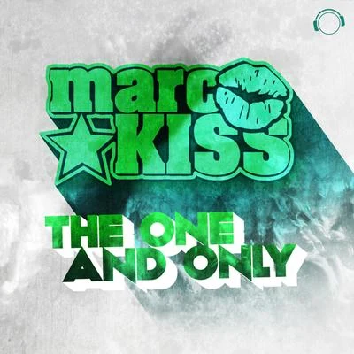 Marc Kiss The One and Only (Remix Edition)