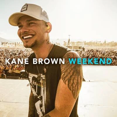 Kane Brown Weekend