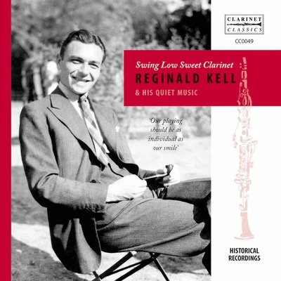 Camarata And His Orchestra/Reginald Kell/Ambrose Orchestra/Leon Goossens/BBC Salon Orchestra/Reginald Kell & His Quiet Music Swing Low Sweet Clarinet