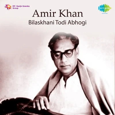 Ustad Amir Khan Bilaskhani Todi Abhogi