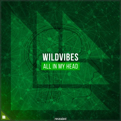 Revealed Recordings/WildVibes All In My Head