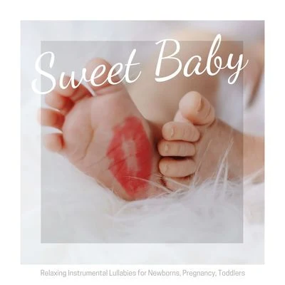 Meditation Relaxation Club/Sweet Baby Sleep Sweet Baby: Relaxing Instrumental Lullabies for Newborns, Pregnancy, Toddlers