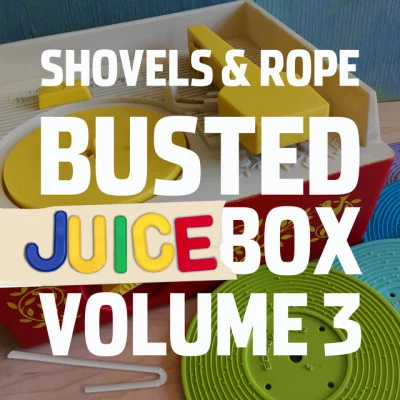 Shovels & Rope Busted Jukebox Volume 3