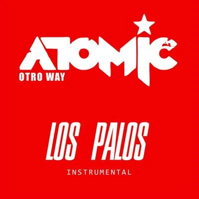 Atomic Otro Way Los Palos Instrumental