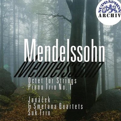 Smetana Quartet/Janáček Quartet/Suk Trio Mendelssohn: Octet for Strings and Piano Trio No. 1