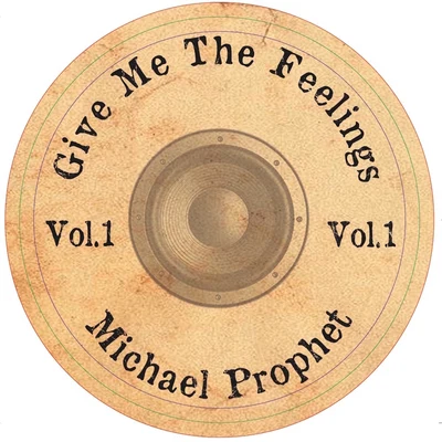 Michael Prophet/Vibronics Give Me the Feelings, Vol. 1