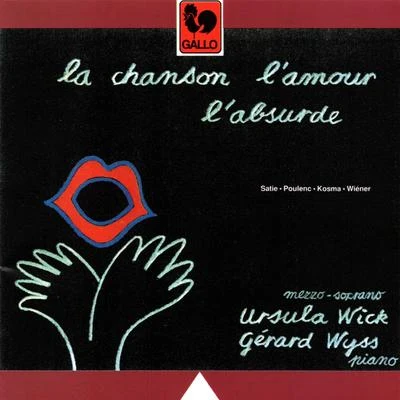 Francis Poulenc Satie - Poulenc - Kosma - Wiéner: La chanson, l'amour, l'absurde