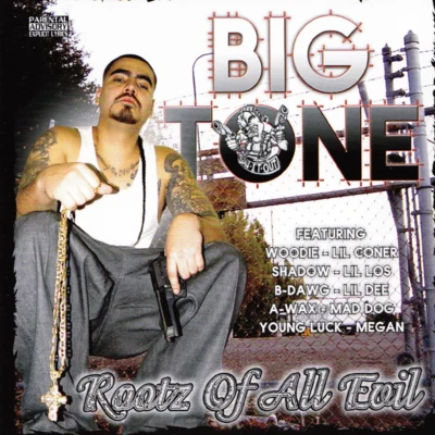 Big Tone Rootz Of All Evil