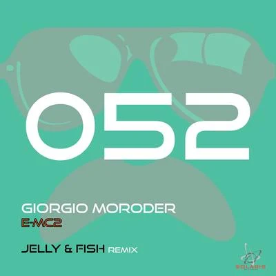 Giorgio Moroder E=MC2 (Jelly & Fish Remix)