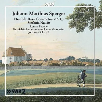 Kurpfälzisches Kammerorchester/Johannes Schlaefli/Roman Patkoló Sperger: Orchestral Works