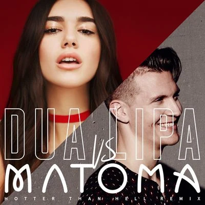 Matoma/Dua Lipa Hotter Than Hell (Matoma Remix)