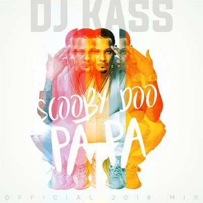 DJ Kass Scooby Doo Pa Pa (DJ Kass Official 2018 Mix)