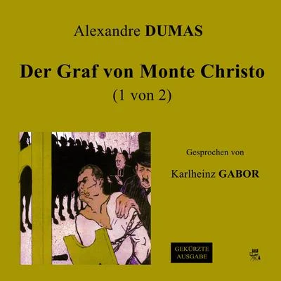 Karlheinz Gabor/Alexandre Dumas Der Graf von Monte Christo (1 von 2)