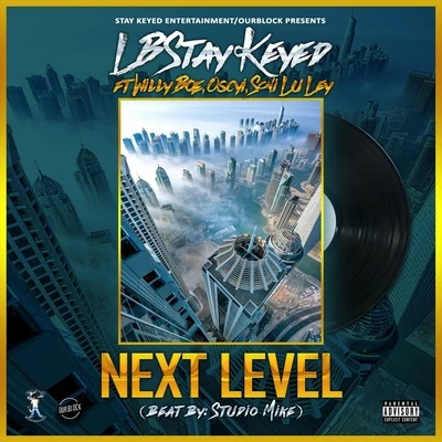 Oscyi/Willy Boe/Lb Stay Keyed/Soni Lu Ley Next Level (feat. Willy Boe, Oscyi & Soni Lu Ley)