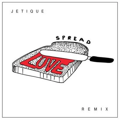 Jetique Spread Love (Jetique Remix)