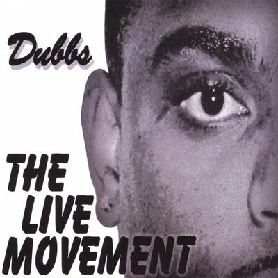 Dubbs The Live Movement