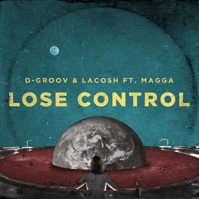 D-Groov/Lacosh/Magga Lose Control