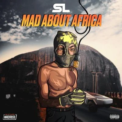 SL Mad About Africa (Mixtape Madness Presents)