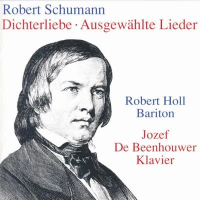 Robert Holl Dichterliebe - Ausgewählte Lieder