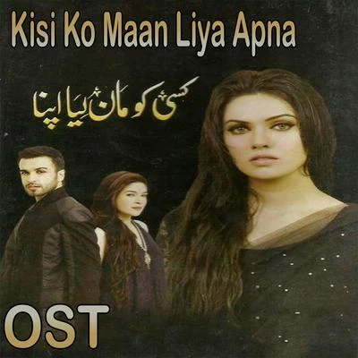 Maaz Kisi Ko Maan Liya Apna (From Kisi Ko Maan Liya Apna)