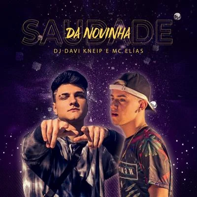 Mc Elias/Davi Kneip Saudade da Novinha