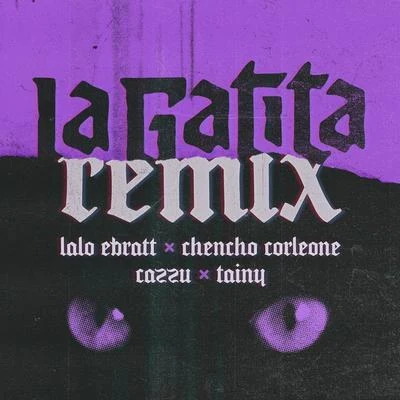 Lalo Ebratt/Cazzu/Chencho Corleone La Gatita (Remix)