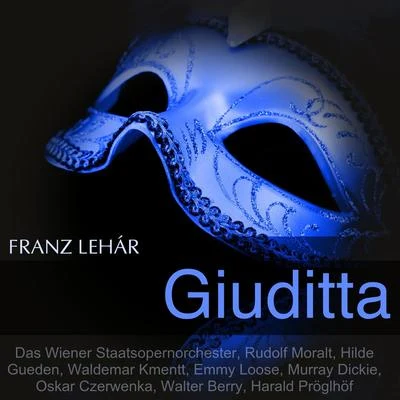 Rudolf Moralt/Waldemar Kmentt/Das Wiener Staatsopernorchester/Hilde Gueden Lehár: Giuditta