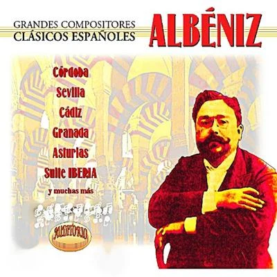 Isaac Albéniz Albéniz, Grandes Compositores Clásicos Españoles