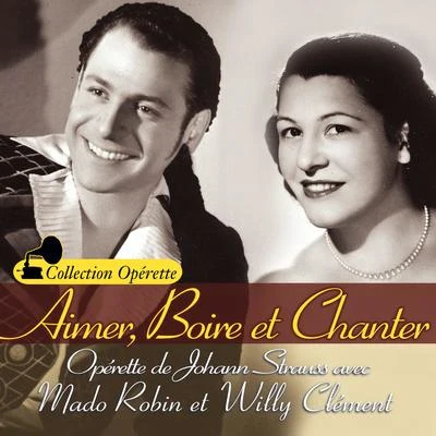 Mado Robin/Marcel Cariven Orchestra/Willy Clément Aimer, boire et chanter (Collection Opérette)