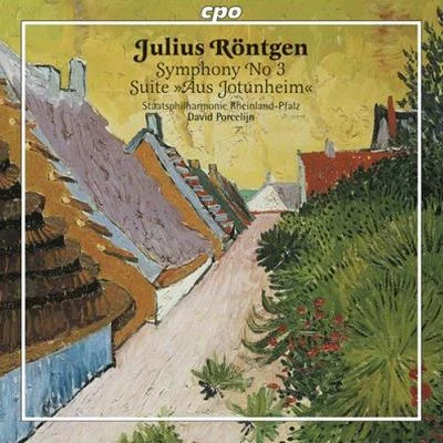 David Porcelijn RONTGEN: Symphony No. 3Aus Jotunheim Suite