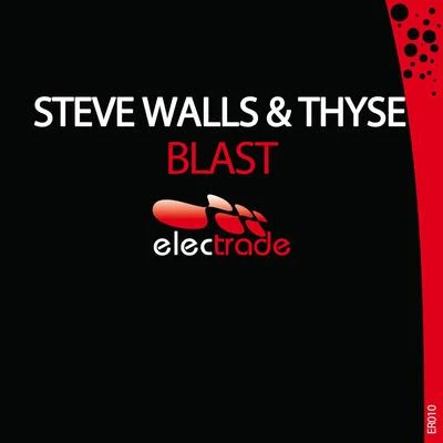 Thyse/Steve Walls Blast