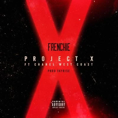 Frenchie/Chanel West Coast Project X (feat. Chanel West Coast) - Single