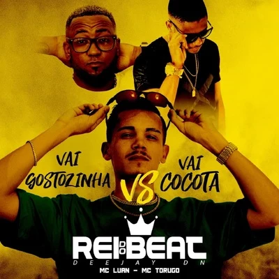 Mc Torugo/DJ DN/Mc Luan Vai Gostozinha Vs Vai Cocota