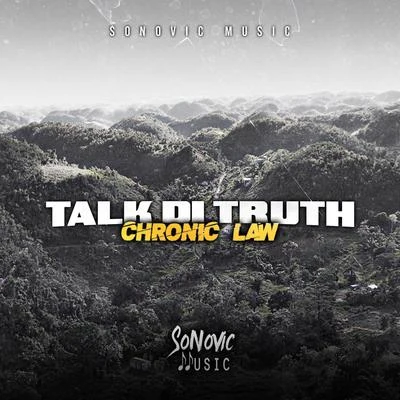 Chronic Law Talk Di Truth (feat. Sonovic)