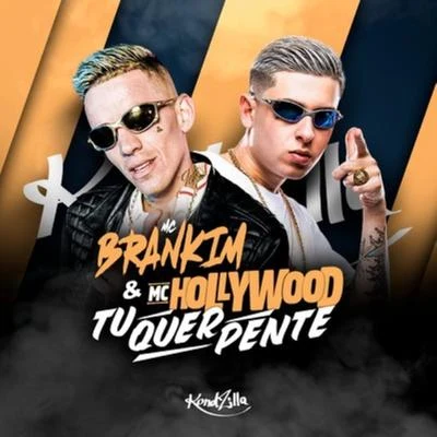 MC Hollywood/MC Brankim Tu Quer Pente