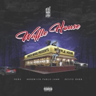 Hoodrich Pablo Juan/OSBS/Desto Dubb Waffle House