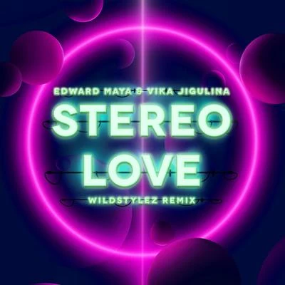 Edward Maya/Wildstylez/Vika Jigulina Stereo Love (Wildstylez Remix)