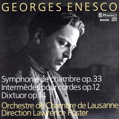 George Enescu Enescu: Symphonie de chambre, Op. 33 - Deux intermèdes pour cordes, Op. 12 - Dixtuor pour instruments à vent, Op. 14