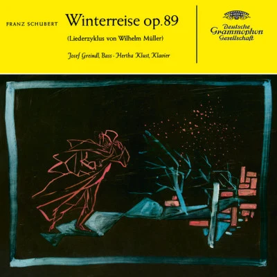 Franz Schubert/Hertha Klust/Josef Greindl Schubert: Winterreise, D.911