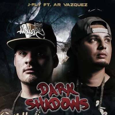 J-FLY/Ar Vazquez Dark Shadows (feat. Ar Vazquez)