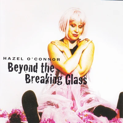 Cormac De Barra/Hazel OConnor Beyond the Breaking Glass