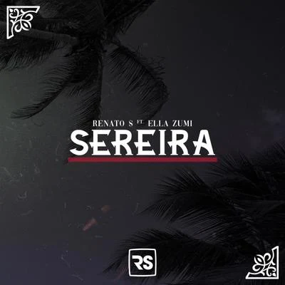 Renato S Sereia (feat. Ella Zumi)