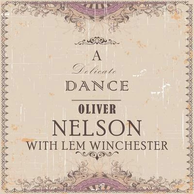 Oliver Nelson A Delicate Dance