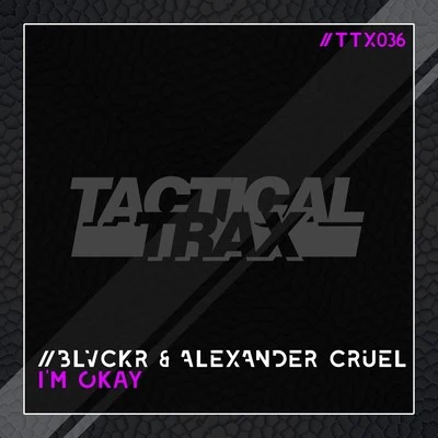 Alexander Cruel/Blvckr Im Okay