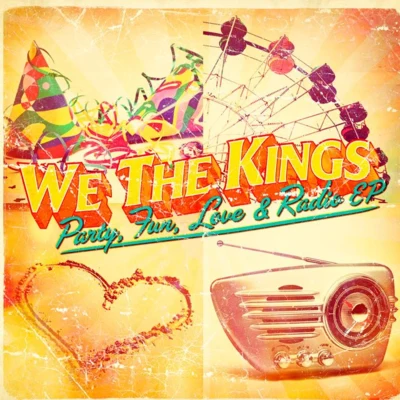 We The Kings Party, Fun, Love & Radio